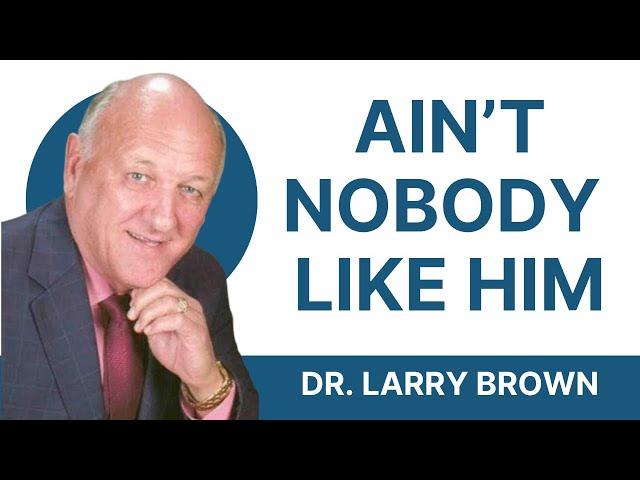 "Ain't Nobody Like Him!" - Dr. R. Larry Brown (Full Service 1998)