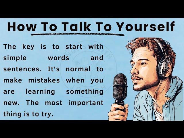 How To Talk To Yourself || Graded Reader || Improve Your English || Learn English ||Listen And speak