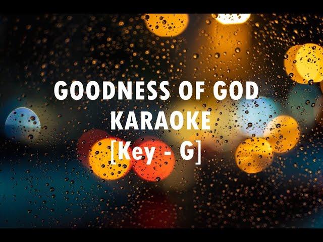 Goodness of God - Karaoke [Key G] Bethel Music