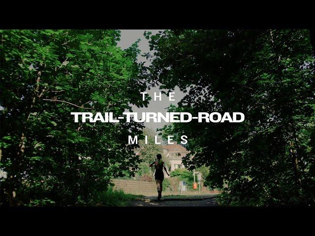 The Miles That Made You | The Trail-Turned-Road Miles | Garmin