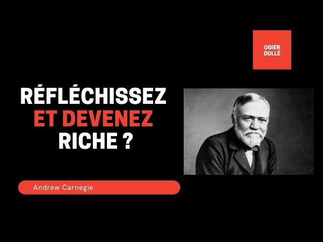 Réfléchissez et devenez riche de Andrew Carnegie par Ogier DOLLÉ