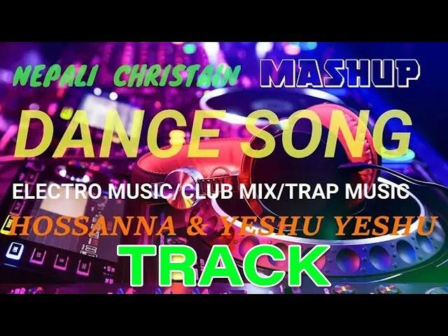NEPALI CHRISTAIN DANCE SONG 2021 || HOSSANA & YESHU YESHU MASHUP Karaoke || Grace Multimedia