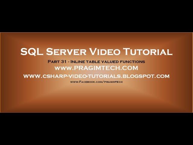 Inline table valued functions in sql server   Part 31