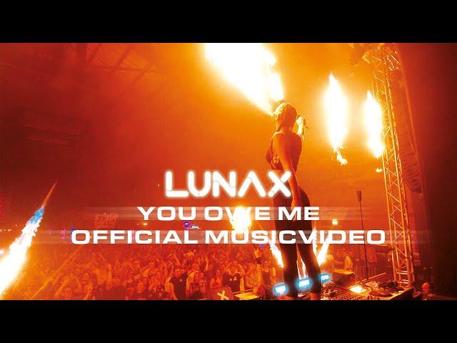 LUNAX - You Owe Me (Official Video)