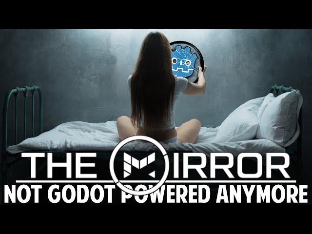 The Mirror Game Engine Breaks Up with Godot