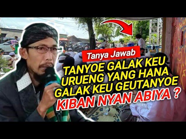 Tanyoe Galak Keu Ureung yang hana galak keu tanyoe | Abiya Jeunieb