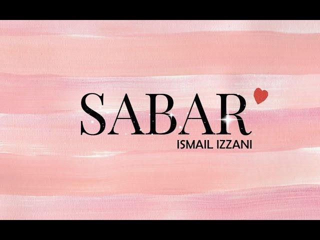 Ismail Izzani - Sabar (lyric)