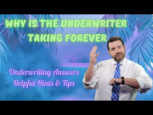 Underwriter Is Taking Forever On My Home Loan [Underwriting Mortgage Definition & Process]