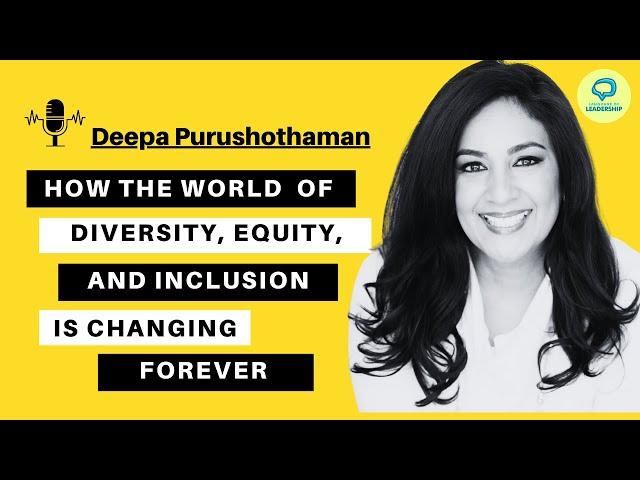Deepa Purushothaman: The First, The Few, The Only | Language of Leadership Podcast #019