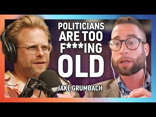 Our Politicians Are Too F*#%ing Old with Jake Grumbach - 284