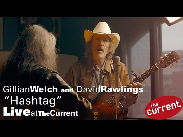 Gillian Welch and David Rawlings perform "Hashtag" at The Current