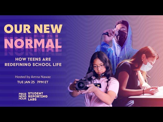 WATCH NOW: Our New Normal: How Teens Are Redefining School Life