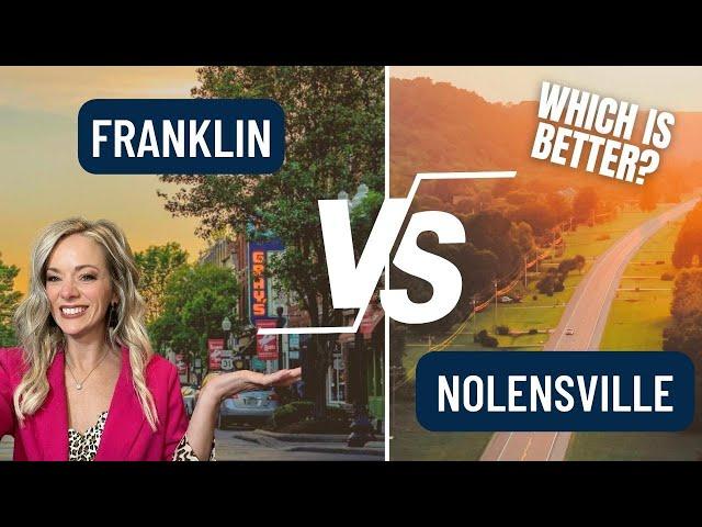 MOVING TO FRANKLIN, TN | FRANKLIN VS NOLENSVILLE [[ PROS & CONS - 2023]]