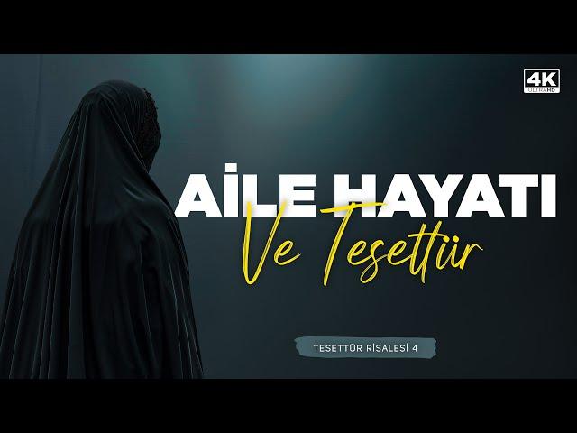 Aile Hayatı ve Tesettür - Tesettür Risalesi 4 /4K