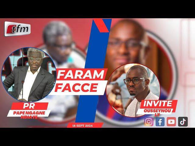 TFM LIVE :  FARAM FACCÉ AVEC PAPE NGAGNE NDIAYE - INVITÉ : OUSSEYNOU LY, MINISTRE PORTE-PAROLE