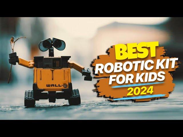 Best Robotic Kits for Kids 2024 | Spark Creativity and Learning