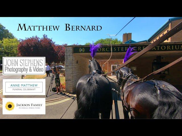 Edited funeral service for Matthew Bernard at Worcester Crematorium