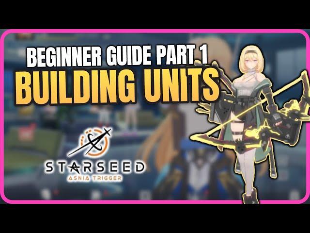 BEGINNERS GUIDE PART 1 - SUMMONS & CHARACTER BUILDING - Starseed Asnia Trigger