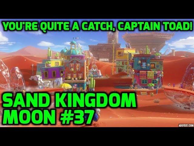 Super Mario Odyssey - Sand Kingdom Moon #37 - You're Quite a Catch, Captain Toad!