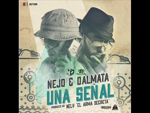 Ñejo y Dalmata - Señal de Vida