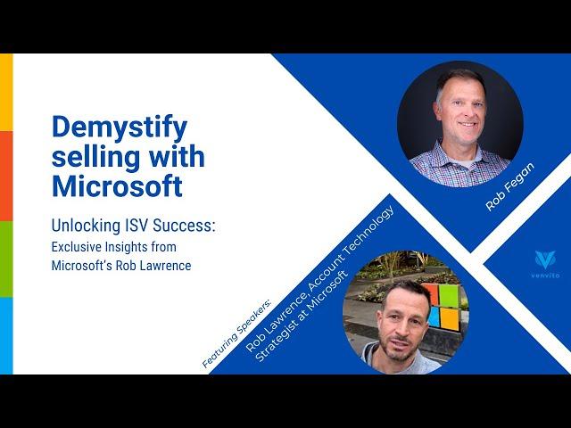 Unlocking ISV Success: Exclusive Insights from Microsoft’s Rob Lawrence