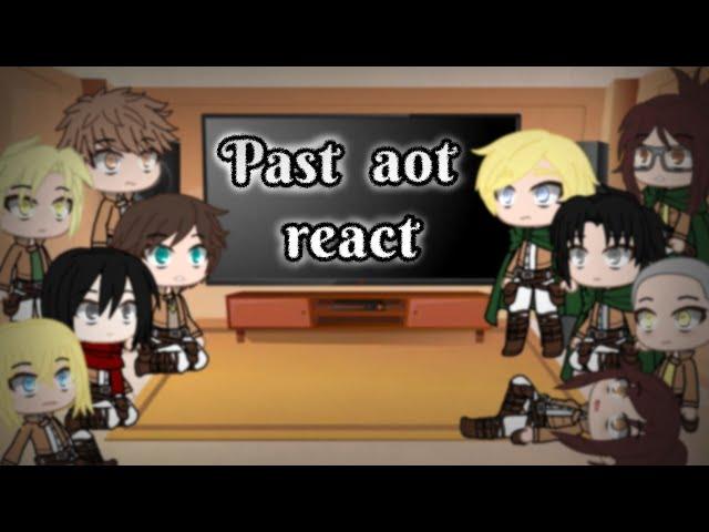 Past AOT React to Future | Gacha |