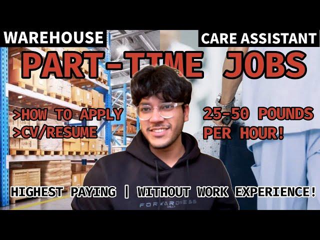 Highest Paying Part-Time Jobs In The UK Without Any Work Experience | International Students | 2025