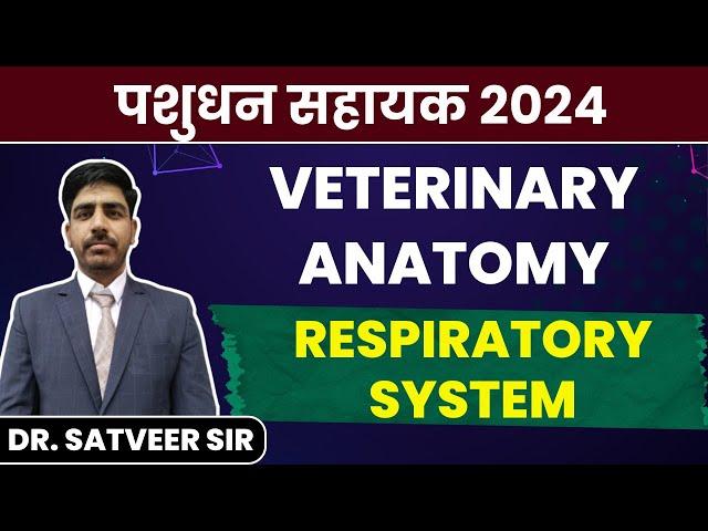 Pashudhan Sahayak 2024 | Veterinary Anatomy | Respiratory System | DR. Satveer Sir | पशुधन सहायक