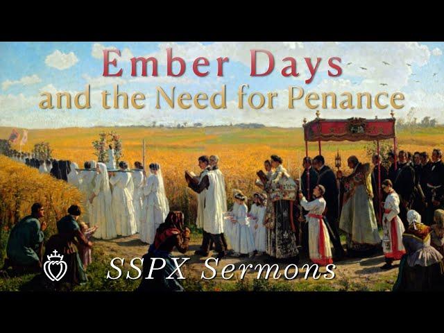 Ember Days and the Need for Penance  - SSPX Sermons