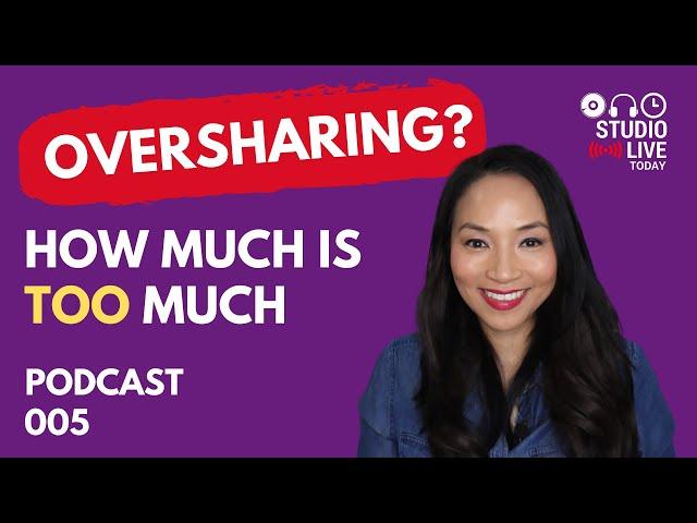 Oversharing? | Studio Live Today Podcast (Ep 5) feat. Sara Nguyen