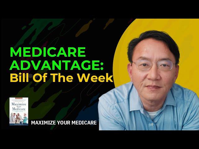 Medicare Advantage Explained | Bill Of The Week [10 times more]