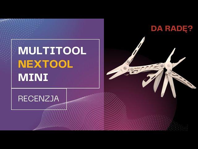 Recenzja MULTITOOL NEXTOOL MINI FLAGSHIP KT5022 | SAPSAN-SKLEP.PL