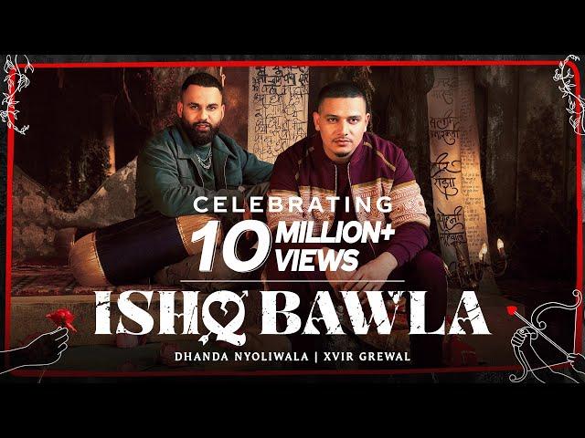 Dhanda Nyoliwala - Ishq Bawla (Official Video) | Xvir Grewal | Coke Studio Bharat | Haryanvi Song