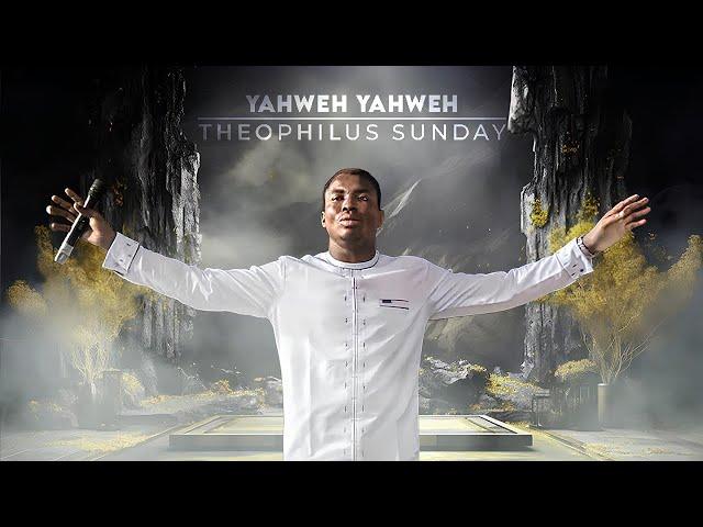 YAHWEH YAHWEH || INTERCESSORY WORSHIP || Theophilus Sunday