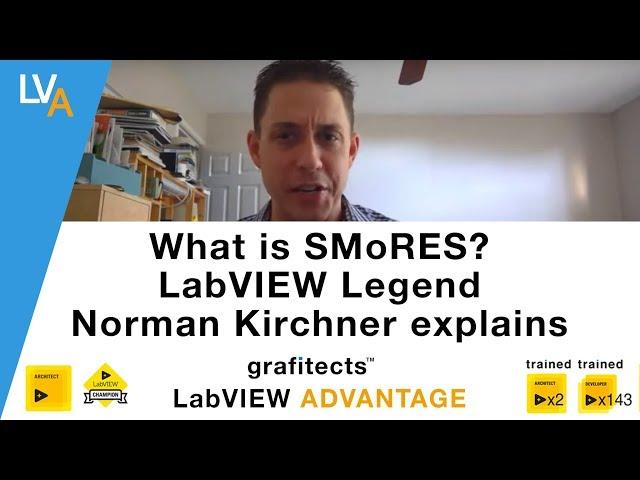 What is SMoRES? - LabVIEW Legend Norman Kirchner Explains