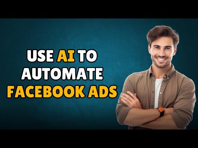 NEW! HOW TO USE AI TO AUTOMATE FACEBOOK ADS (STEP BY STEP) 2025!