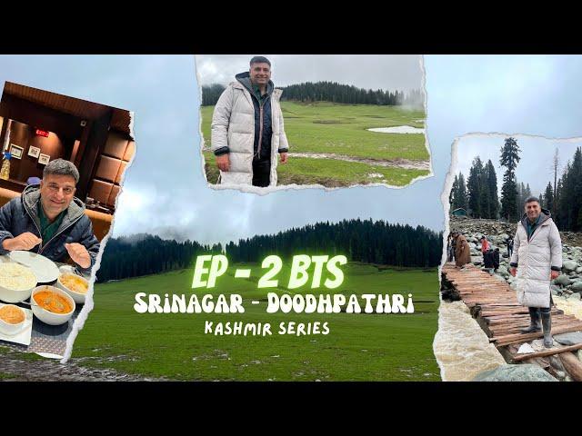 Ep 2  BTS Srinagar to Doodhpathri | Kashmir Series