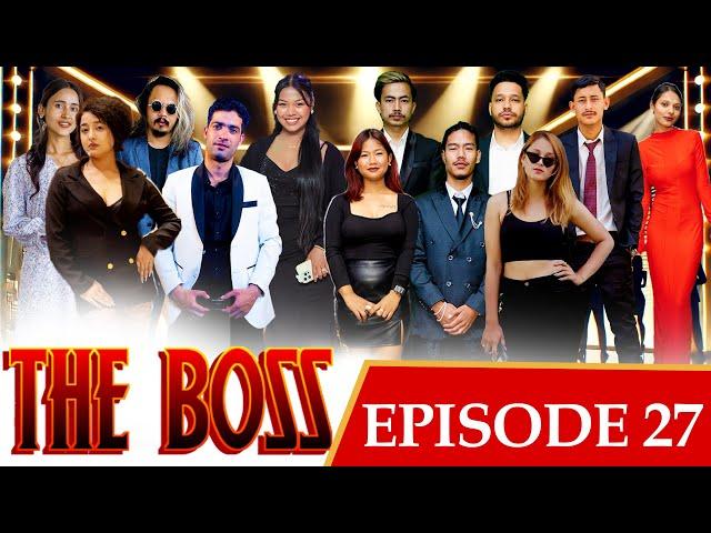 THE BOSS || Episode 27