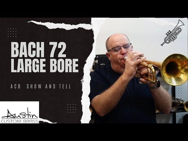 Large Bore Bach  72  Lightweight Trumpet! An all-around Beast!  ACB  Show and Tell