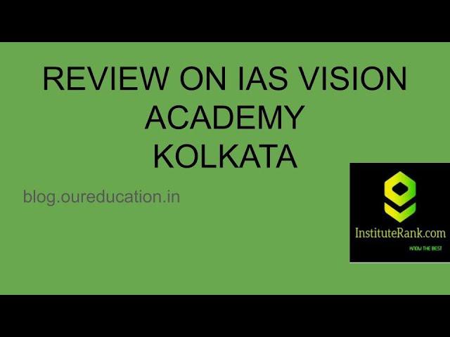 REVIEW ON IAS VISION ACADEMY KOLKATA