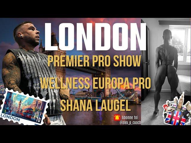 Europa pro Show London Wellness IFBB PRO !! Notre premier Pro Show avec Shana Laugel