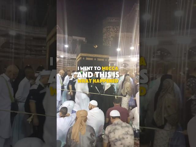 I Went To Mecca  & This Is What Happened