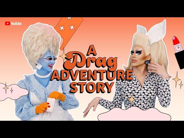 A Drag Adventure Story with @trixie & @JunoBirch