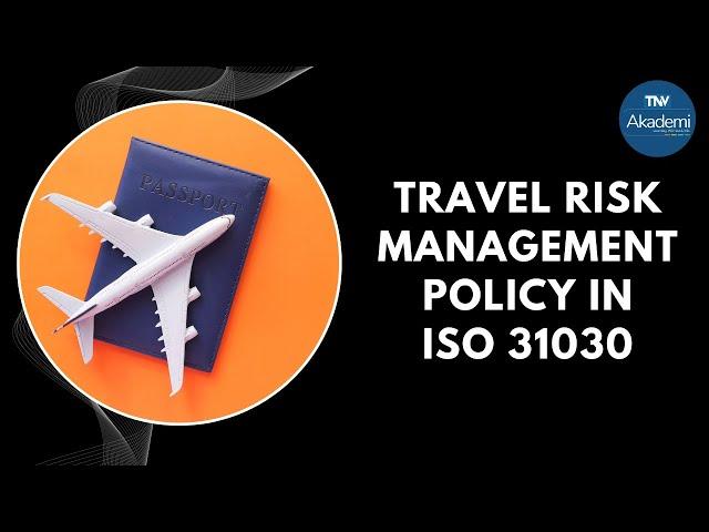 Travel Risk Management Policy in ISO 31030