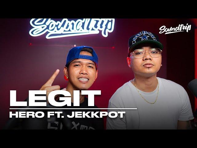 HERO FT. JEKKPOT - LEGIT  (Live Performance) | SoundTrip EPISODE 107