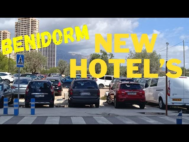 new hotels in Benidorm what happened ?