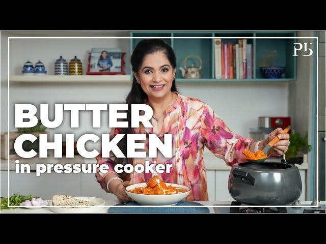 Butter Chicken Recipe in Pressure Cooker in 30 mins! I प्रेशर कुकर में बटर चिकन I Pankaj Bhadouria