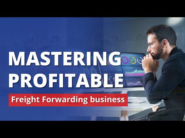 How to run a profitable freight forwarding business