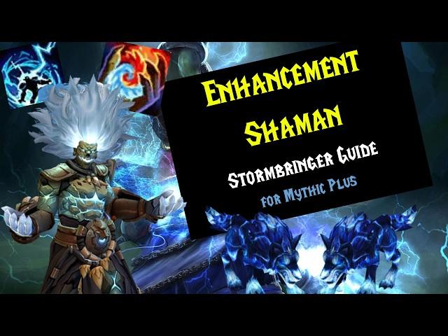 Enhancement Shaman Stormbringer Guide for Mythic Plus | War Within Season 1