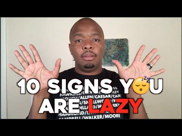 10 signs you are LAZY